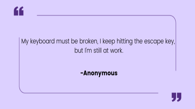 Funny work quotes by Anonymous
