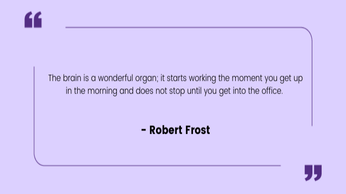 Funny work quotes by Robert Frost