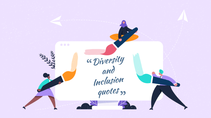 100 Powerful Diversity And Inclusion Quotes Relevant To 2022