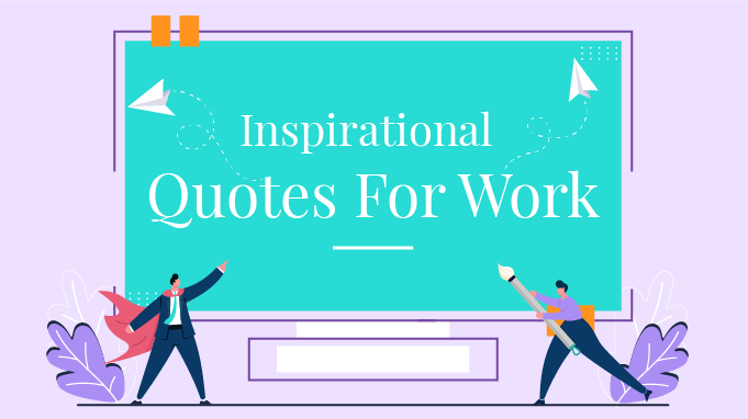 125 Inspirational Quotes For Work To Hustle Hard