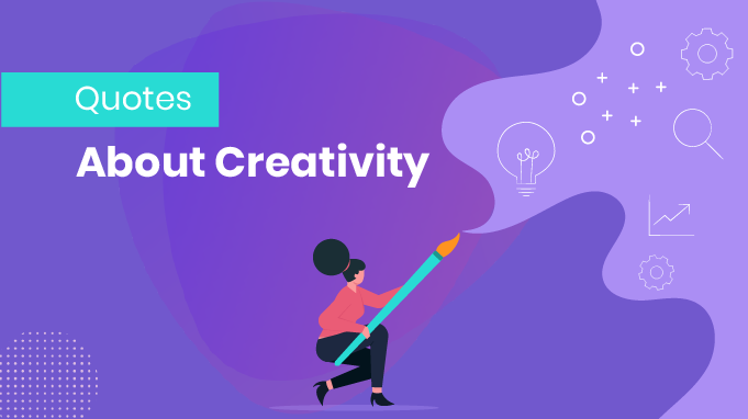 100 Best Quotes About Creativity To Inspire Employees