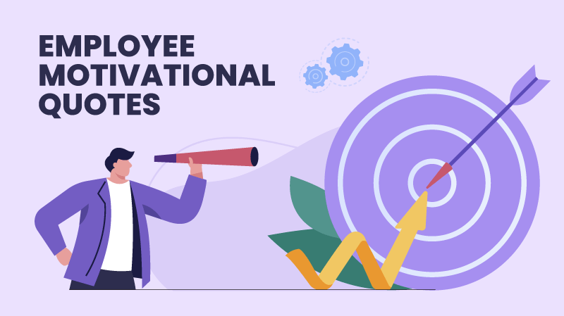 Top 150 Employee Motivational Quotes To Motivate Your Workforce