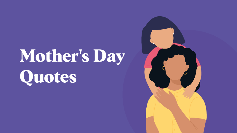 95 Best Mother’s Day Quotes To Celebrate Women At Work