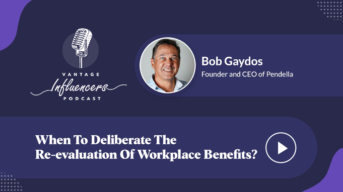 When To Deliberate The Re-evaluation Of Workplace Benefits?